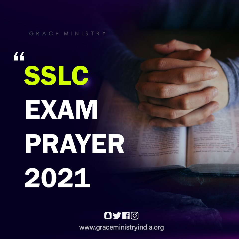 Here is a powerful Exam Prayer for SSLC students 2021 writing thier exams. A Specail prayer by Grace Ministry Bro Andrew Richard. A prayer for wide wisdom and knowledge of God in their exams.